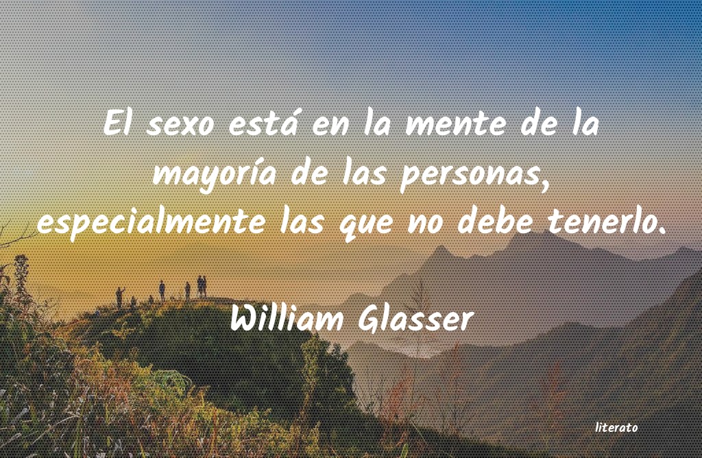 Frases de William Glasser