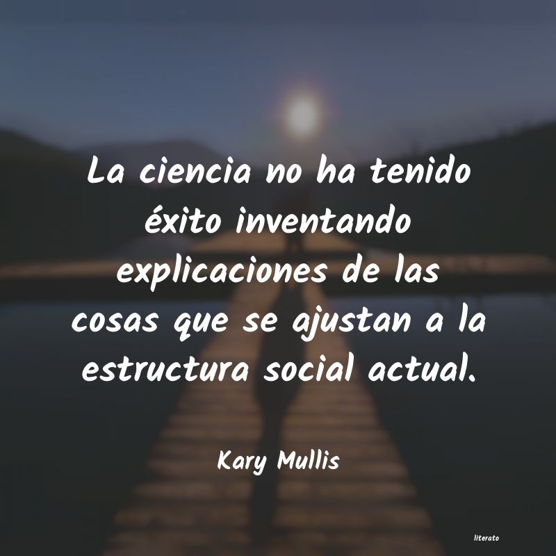 Frases de Kary Mullis