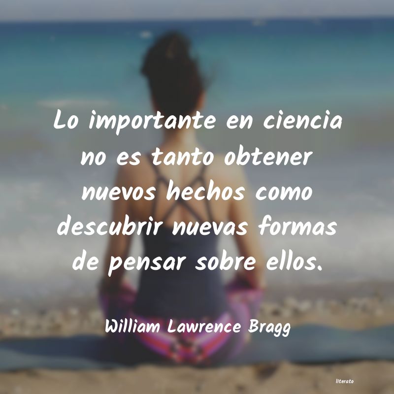 Frases de William Lawrence Bragg