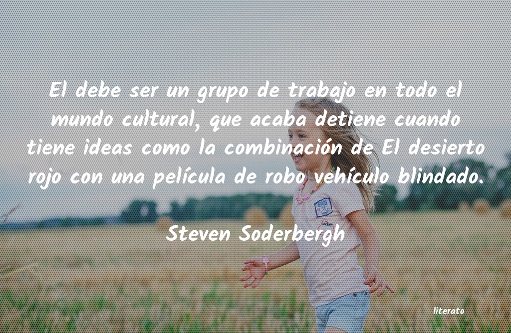 Frases de Steven Soderbergh