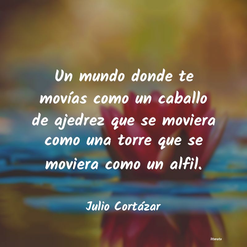 frases de Julio Cortázar