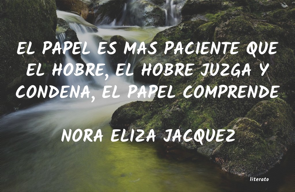 Frases de NORA ELIZA JACQUEZ