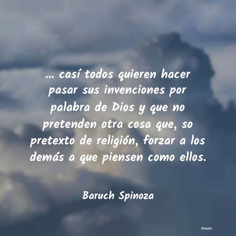Baruch Spinoza: ... casí todos quieren hacer