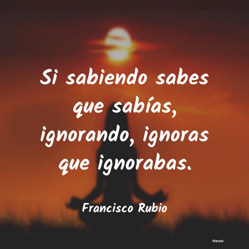 frases de Francisco Rubio