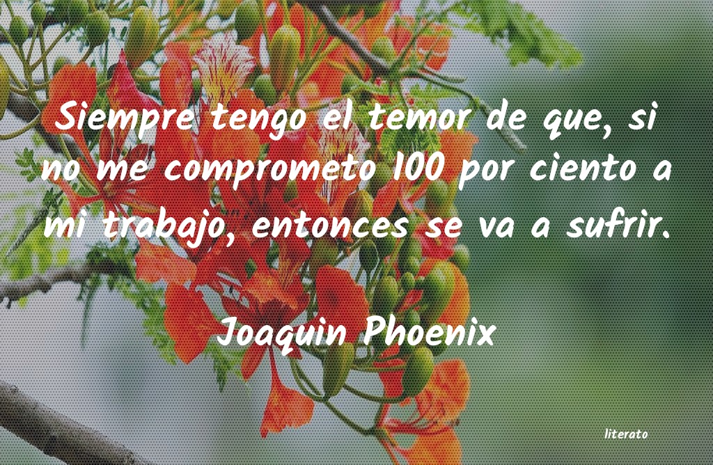 Frases de Joaquin Phoenix