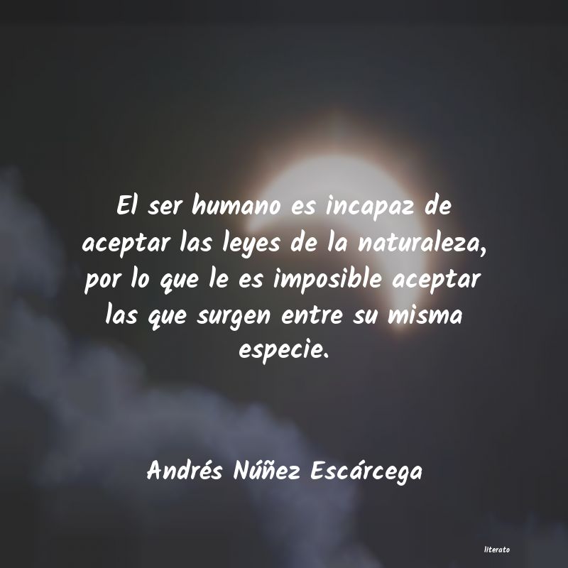 Frases de Andrés Núñez Escárcega
