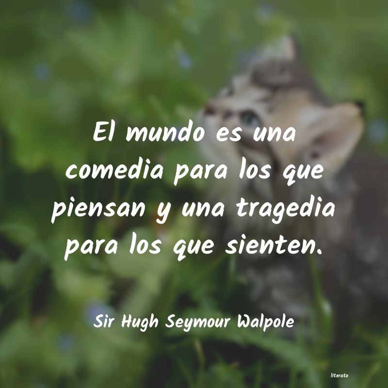 Frases de Sir Hugh Seymour Walpole