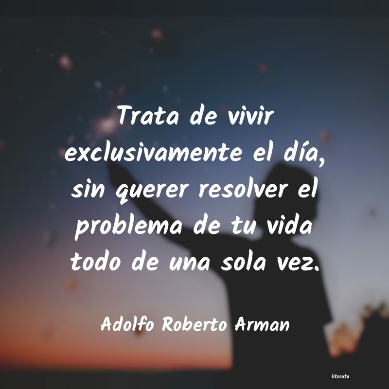 Frases de Adolfo Roberto Arman