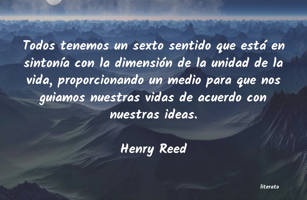 frases de Henry Reed