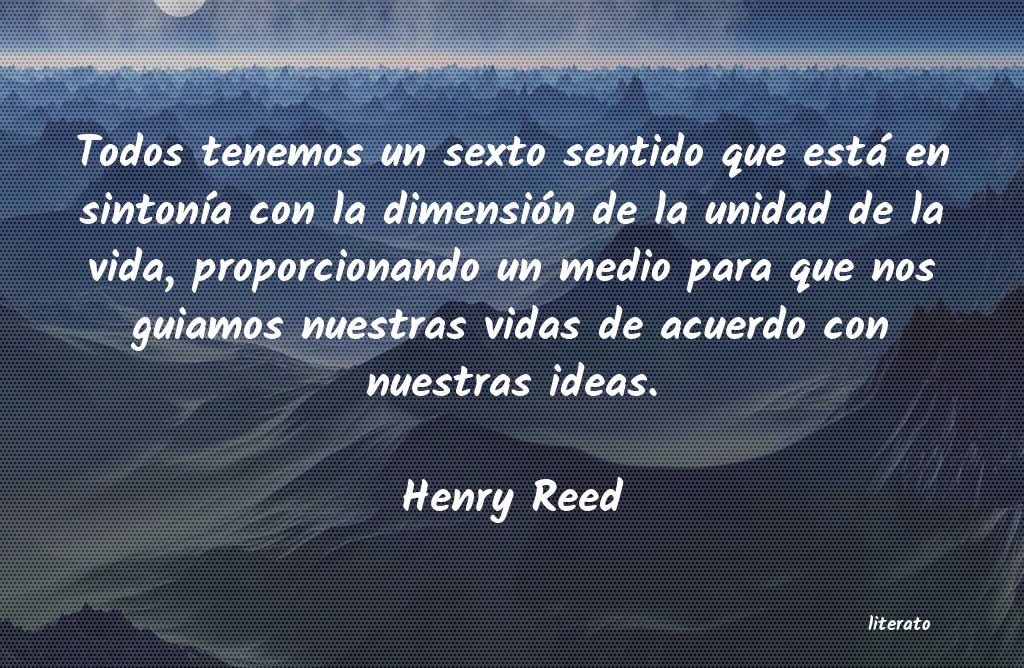 Frases de Henry Reed