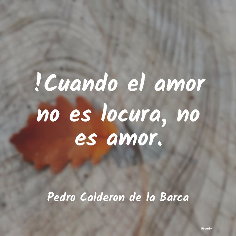 frases de Pedro Calderon de la Barca