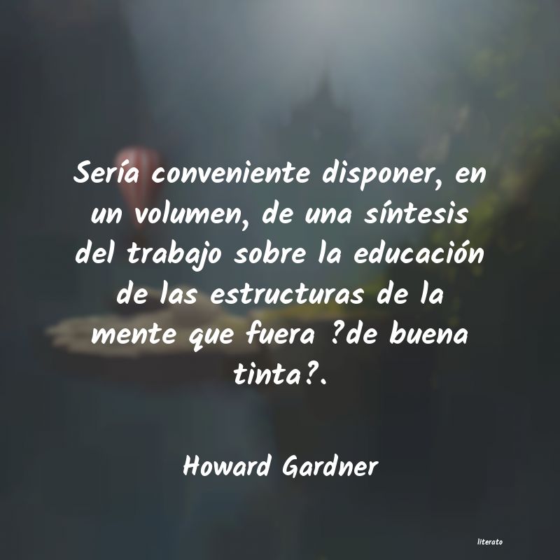 Frases de Howard Gardner