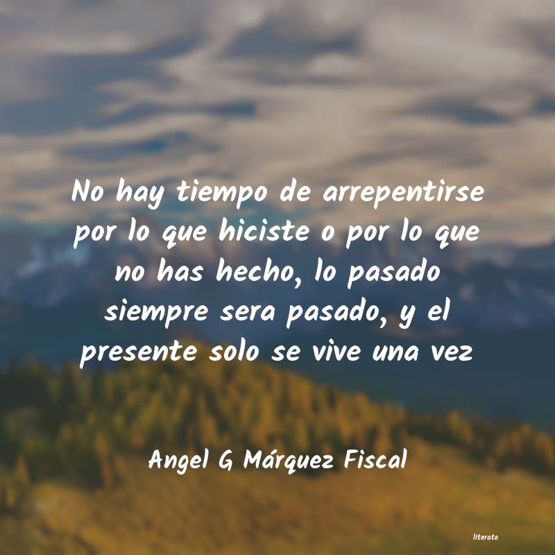 Frases de Angel G Márquez Fiscal