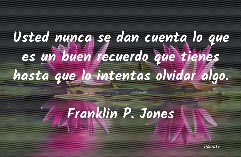 Frases de Franklin P. Jones