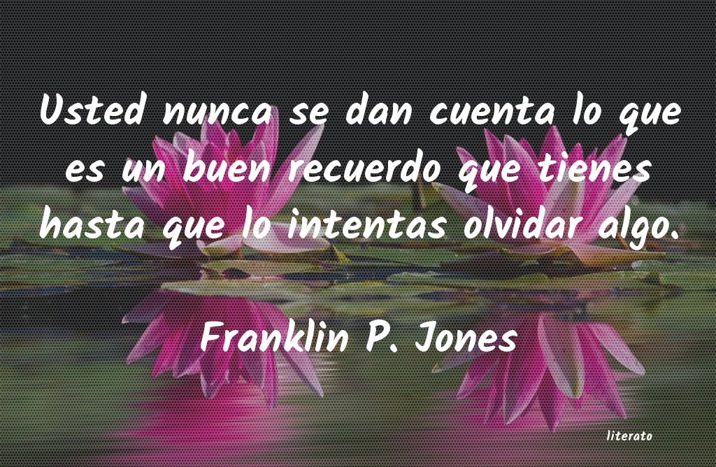 frases de Franklin P. Jones