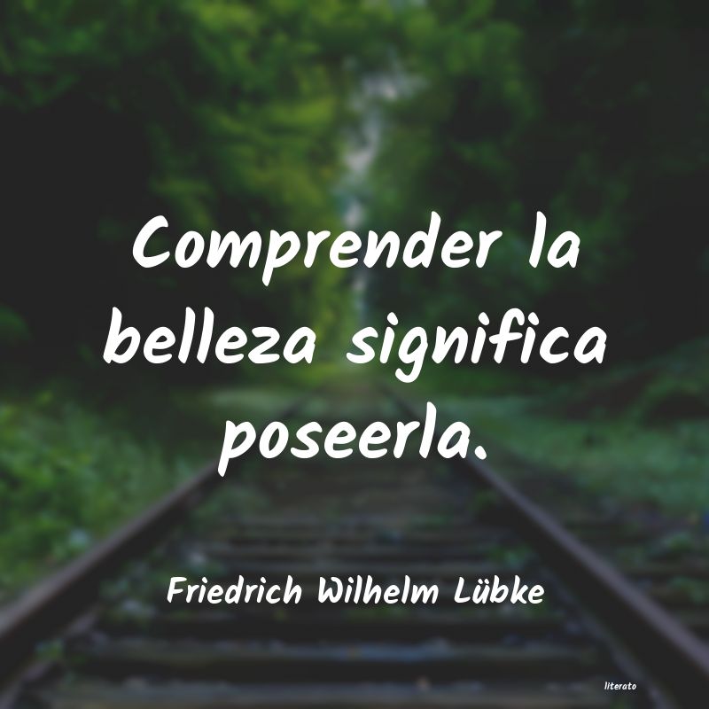 Frases de Friedrich Wilhelm Lübke