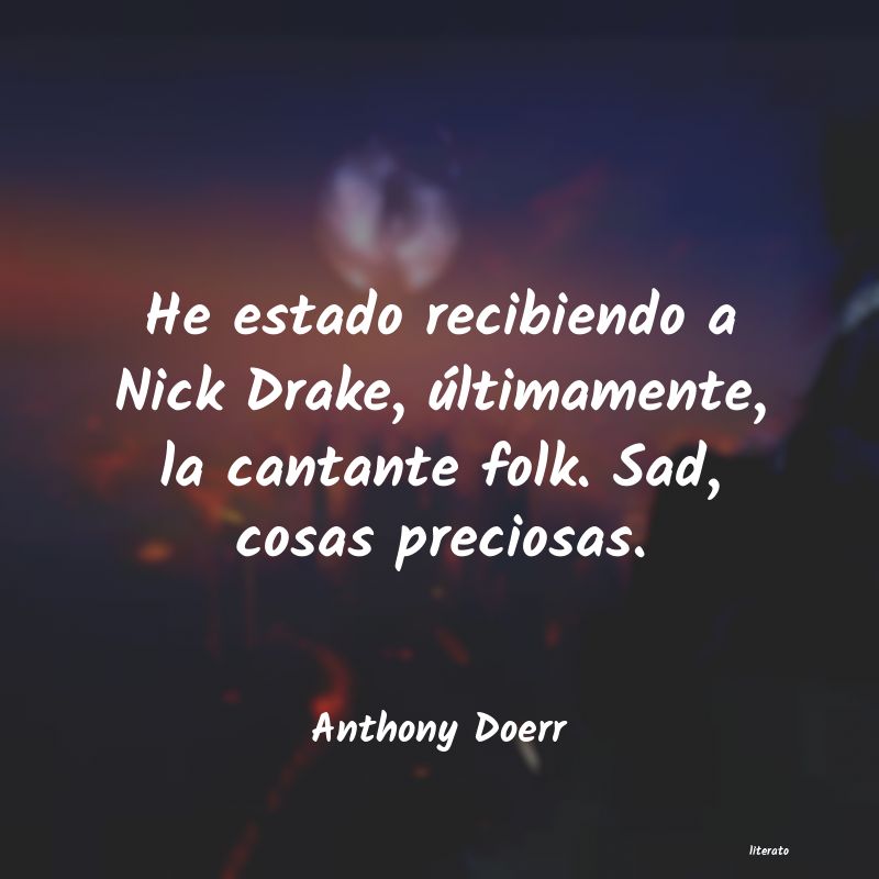 Frases de Anthony Doerr