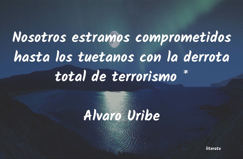 Frases de Alvaro Uribe