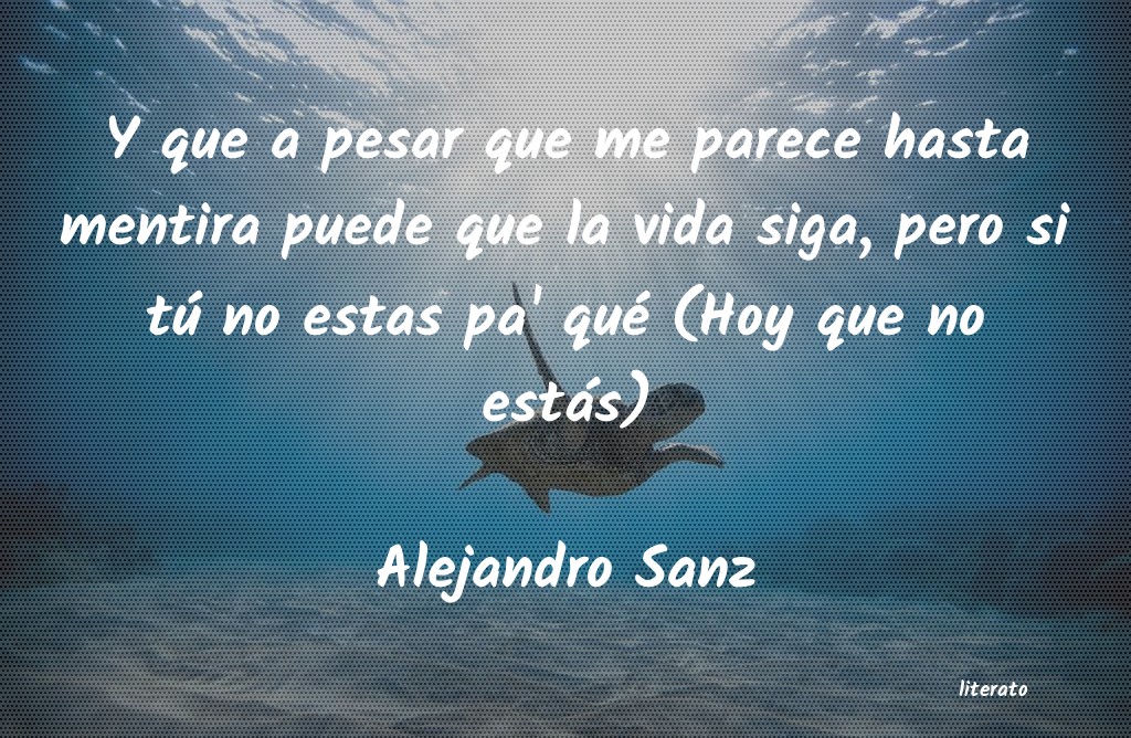 Frases de Alejandro Sanz