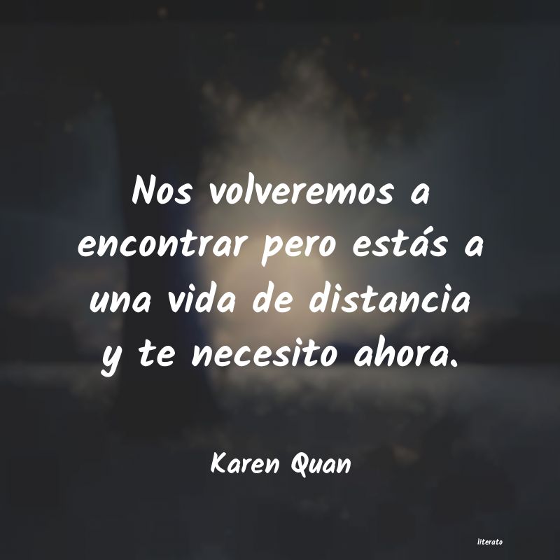 frases de Karen Quan