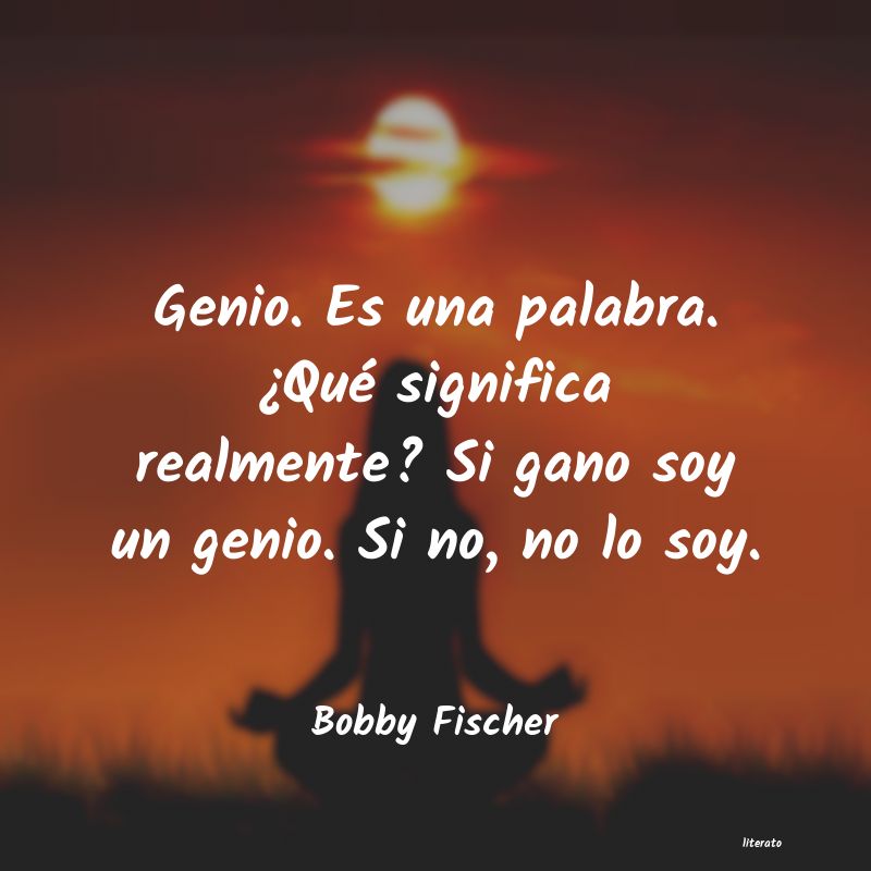 Frases de Bobby Fischer