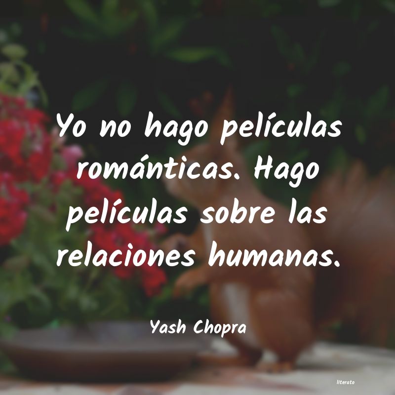 frases de Yash Chopra