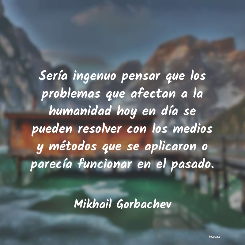 Frases de Mikhail Gorbachev