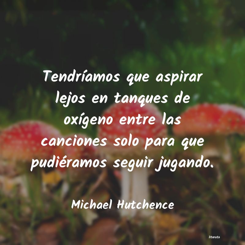 Frases de Michael Hutchence