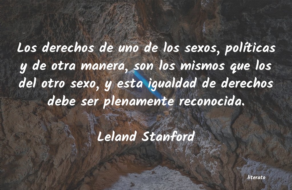 frases de Leland Stanford