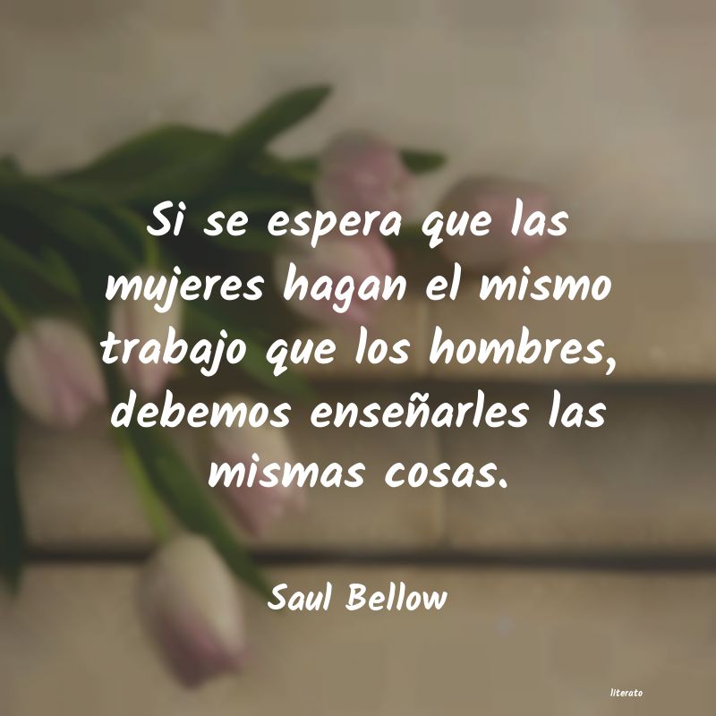 frases de Saul Bellow