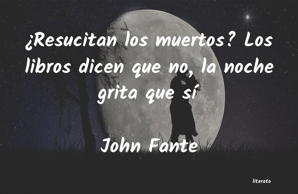 Frases de John Fante