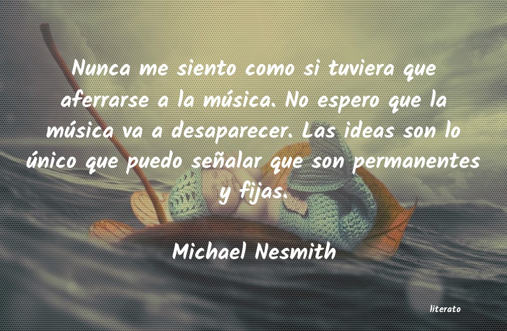 Frases de Michael Nesmith