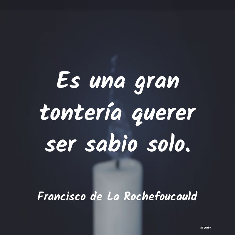 Frases de Francisco de La Rochefoucauld