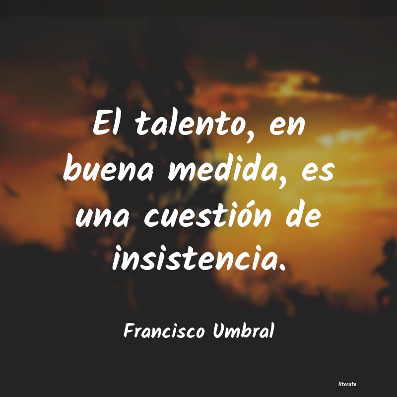 frases de Francisco Umbral