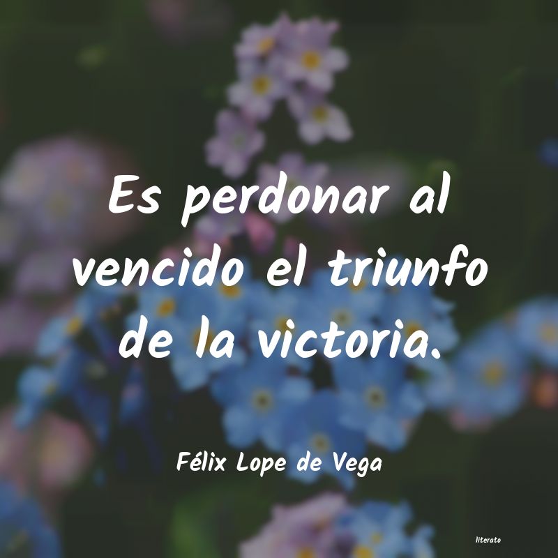 frases de Félix Lope de Vega