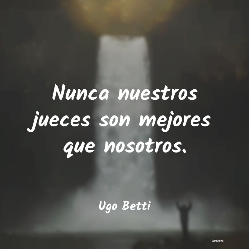 frases de Ugo Betti