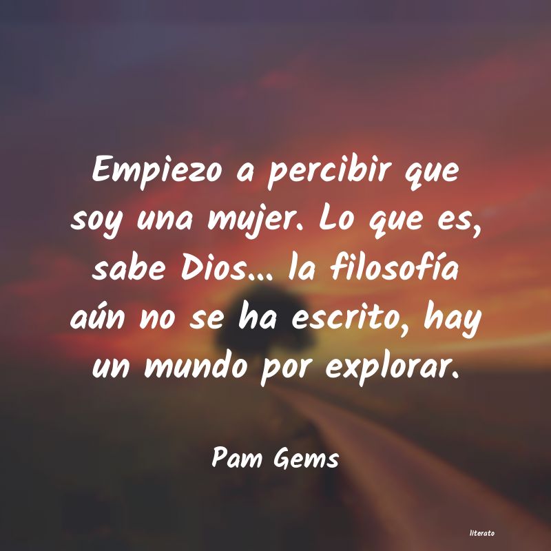 Frases de Pam Gems