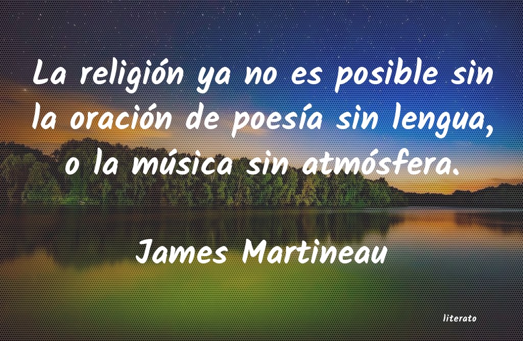 Frases de James Martineau