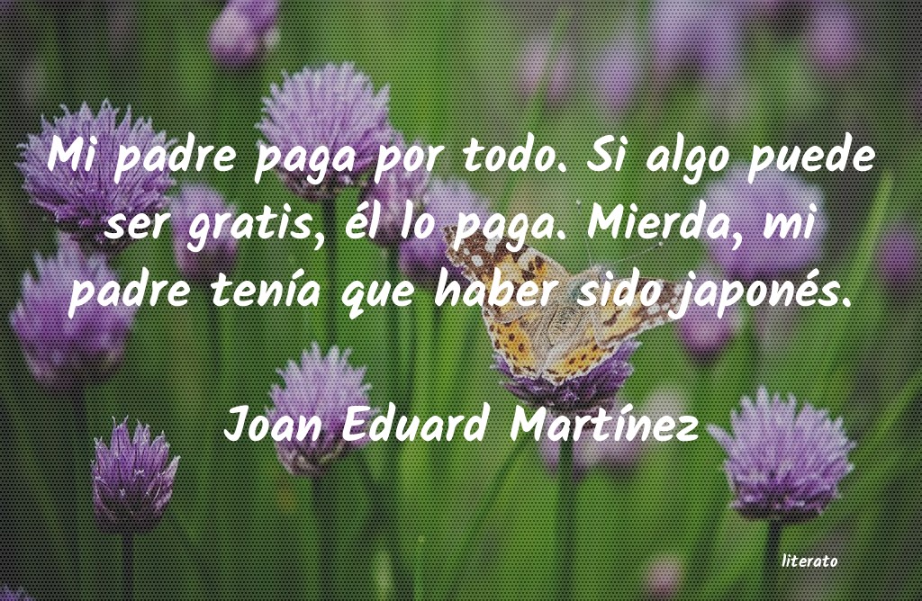 frases de Joan Eduard MartÃ­nez