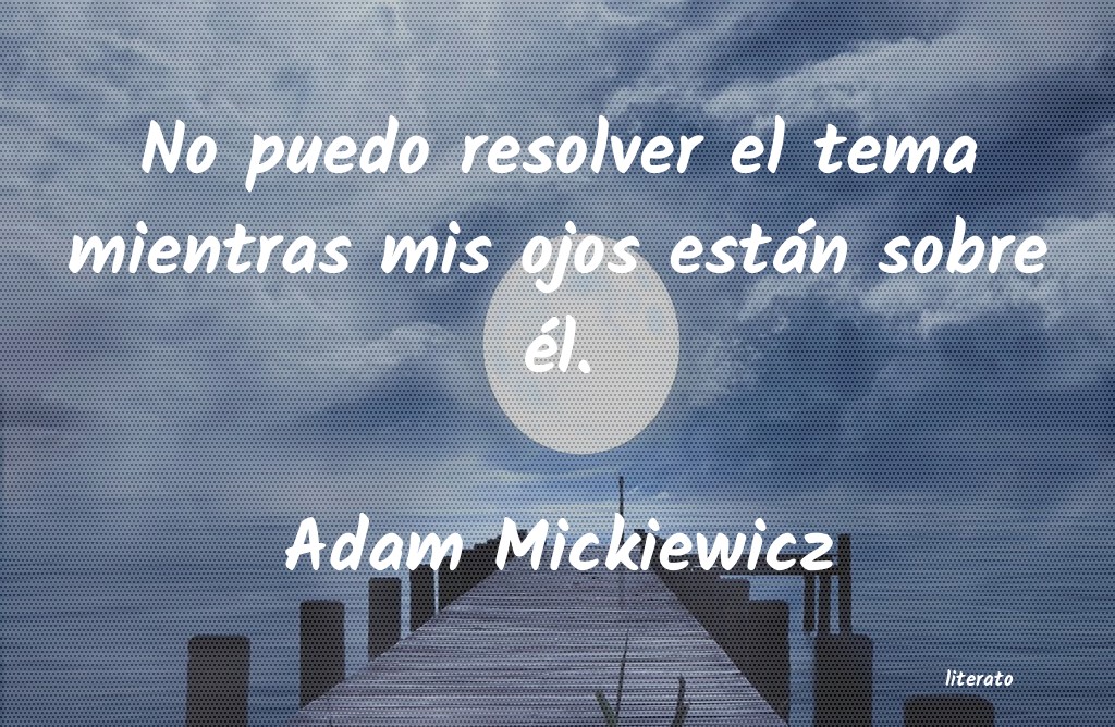 Frases de Adam Mickiewicz