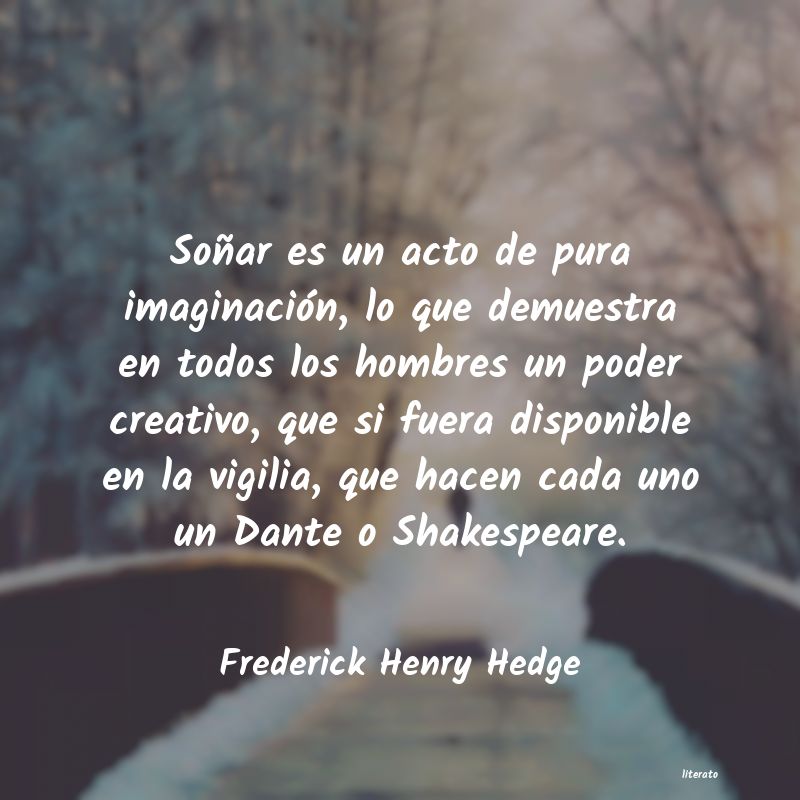 Frases de Frederick Henry Hedge