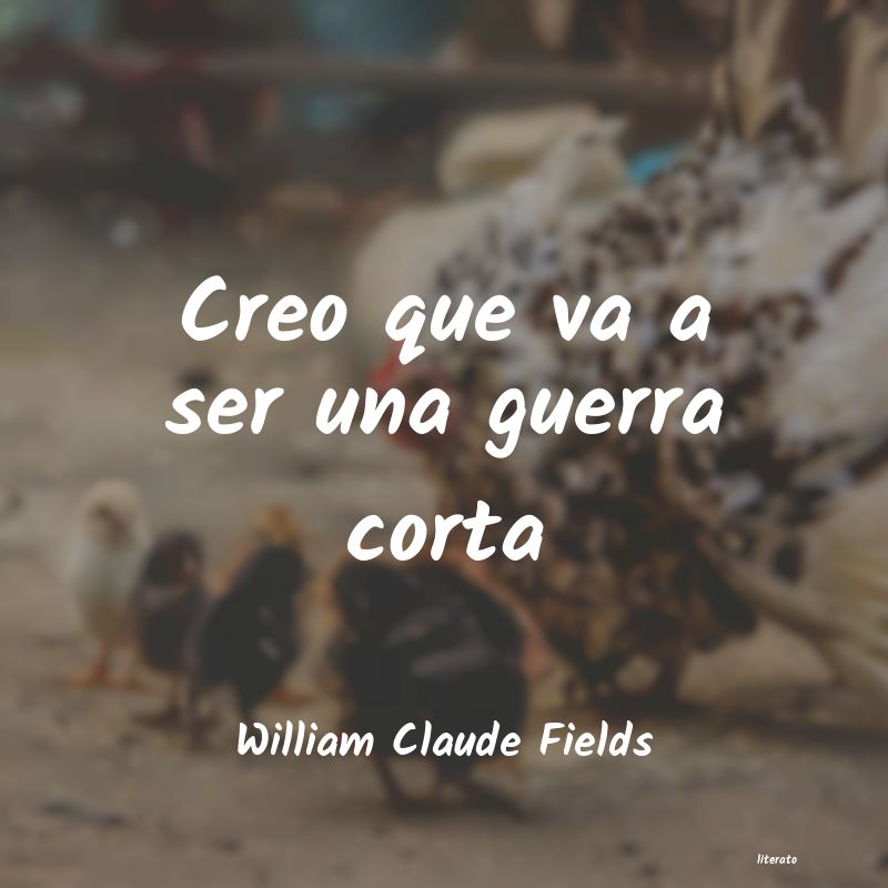 frases de William Claude Fields