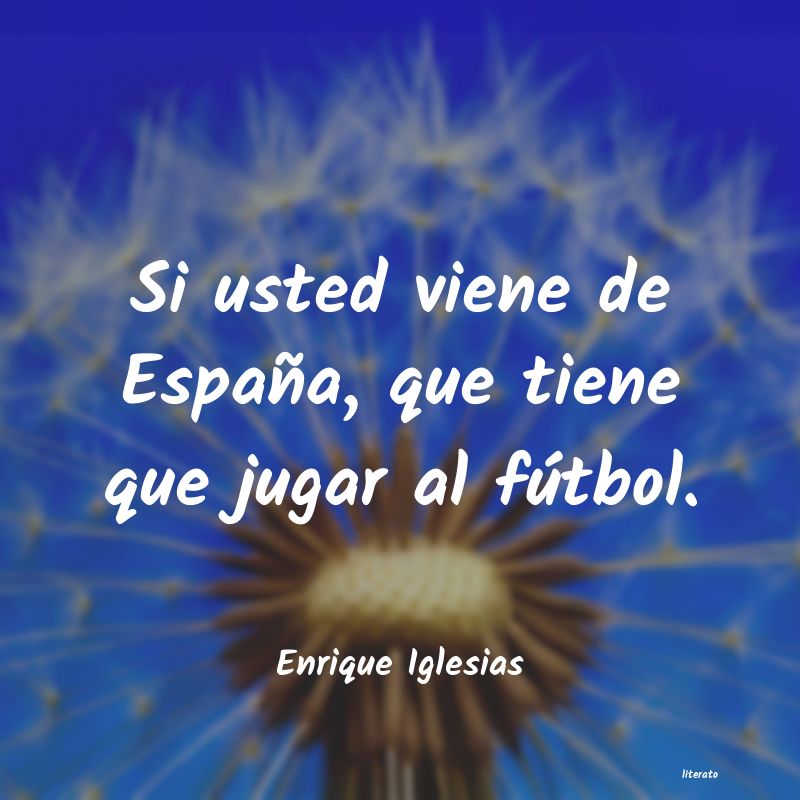 Frases de Enrique Iglesias