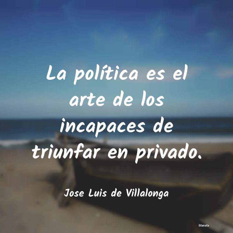 frases de Jose Luis de Villalonga