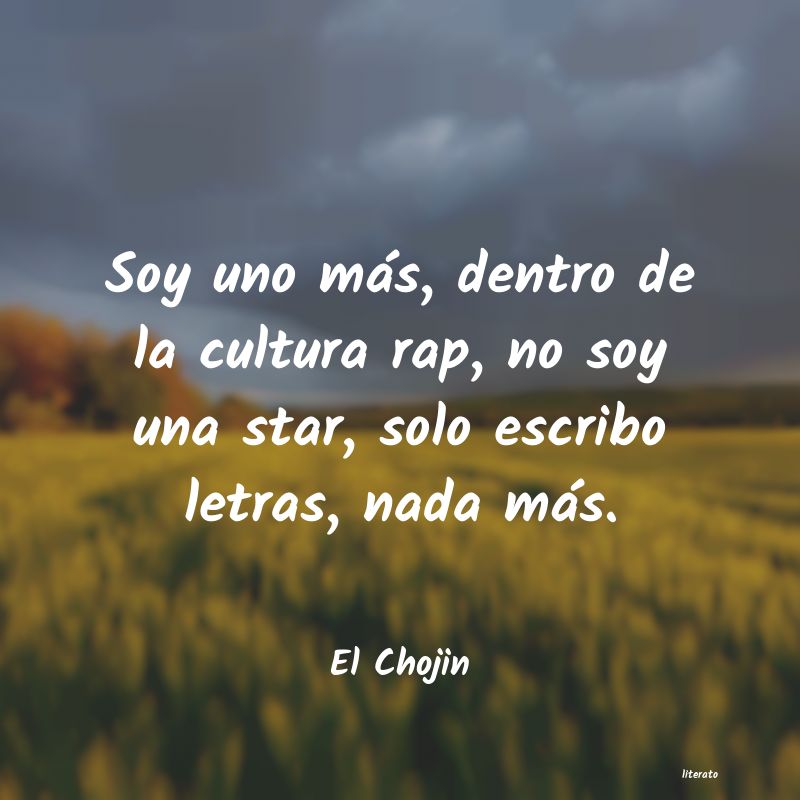 Frases de El Chojin