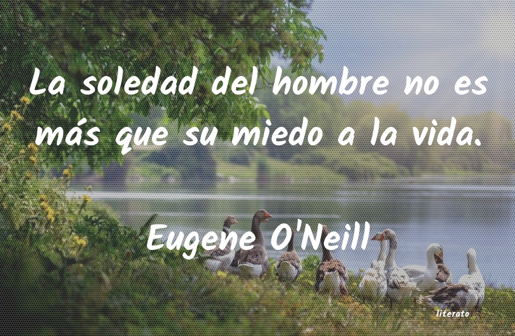 Frases de Eugene O'Neill