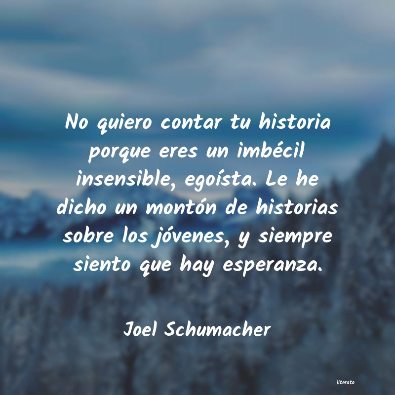 Frases de Joel Schumacher