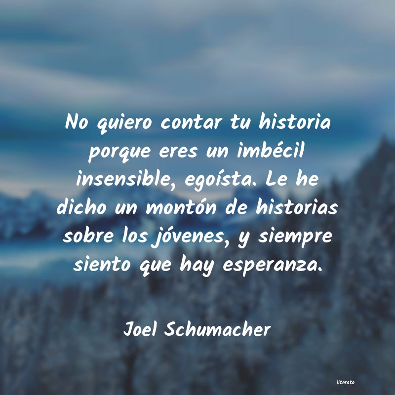 frases de Joel Schumacher