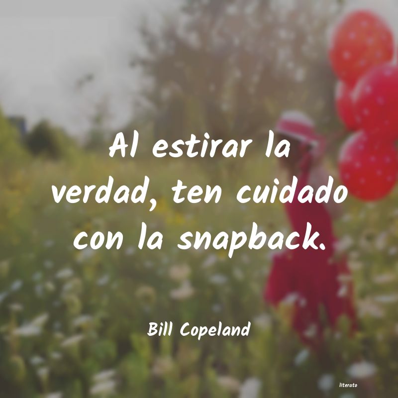 Frases de Bill Copeland