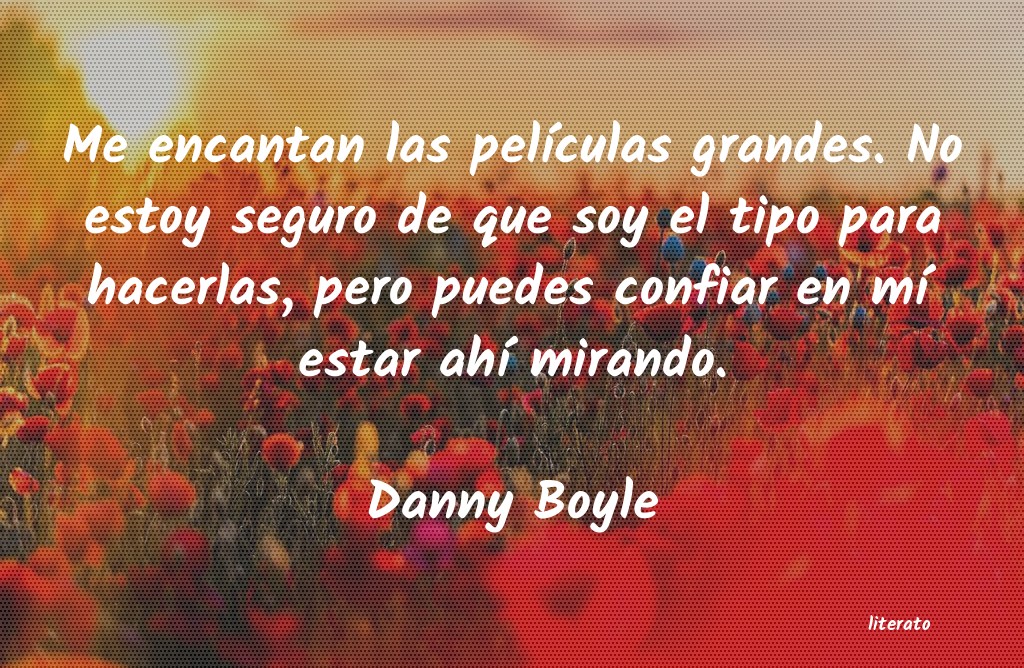 Frases de Danny Boyle